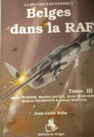 Belges Dans La RAF - Tome III - Par Petrisse, Laloux, Besschops, Delbrouck Et Marchal - 2004 - Guerre 1939-45