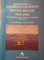 Luchtgevechten Boven België 1941-1942 - Luftwaffe Jagers Tegen De Britten En Amerikanen - Wevelgem - 1994 - Guerre 1939-45