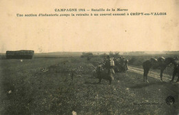 Crépy En Valois * Guerre Campagne 1914 * Bataille De La Marne Section D'infanterie Coupe La Retraite à Un Convoi Ennemi - Crepy En Valois