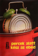 Cca 1970-1980 "Percek Alatt Kész Az Ebéd", Globus Hungária Konzerv Retró Reklám Plakát, MAHIR, Bp., Offset-ny., 82x57 Cm - Autres & Non Classés