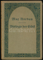 Max Nordau: Biologie Der Ethik. Leipzig, 1916, B. Elischer. Gerő Ödön (1863-1939) író, Műkritikus Könyvtárából, Névbejeg - Non Classés