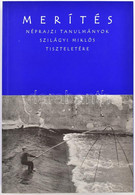 Merítés. Néprajzi Tanulmányok Szilágyi Miklós Tiszteletére.Szerk.: Bali János, Jávor Kata. Bp.,2001., MTA Néprajzi Kutat - Non Classés