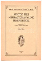 Adatok Téli Néphagyományaink Ismeretéhez. Magyar Népköltési Gyűjtemény XX. Kötet. Összeáll.: Makkai Endre- Nagy Ödön. Bp - Non Classés