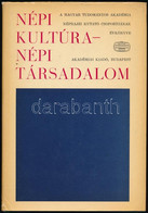 Népi Kultúra - Népi Társadalom. A Magyar Tudományos Akadémia Néprajzi Kutató Csoportjának évkönyve II. - III. Főszerk.:  - Non Classés