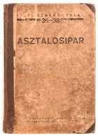 Ferenczy Emil: Asztalosipar. Ipari Szakkönyvtár 36-38. Bp.,é.n., Ipari Tanfolyamok Országos Vezetősége, (Pallas-ny.), 30 - Sin Clasificación