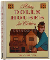 Vic Campden: Making Dolls' Houses For Children. Moffat, 1991, Lochar. Kiadói Egészvászon Kötés, Kiadói Papír Védőborítób - Zonder Classificatie