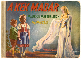 Altay Margit: A Kék Madár. Maurice Maeterlinck Filmmeséje. A Borító Sebők Imre Munkája. Bp.,(1941), Palladis Rt., 62 P.  - Zonder Classificatie