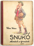 Kósa János: Snukó Elindul A Grundról. Ifjúsági Regény. Bp, 1941, Dante. Biczó András Rajzaival Illusztrálva. Félvászon-k - Zonder Classificatie