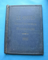 RELIURE LE SUCCES REVUE HEBDOMADAIRE En 1910 - Material Y Accesorios