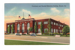 Muncie, Indiana, USA, "Vocational And Physical Education Building, Muncie, Ind.". 1939 Linen Postcard - Muncie