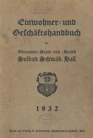 Einwohner-und Geschäftshandbuch Für Oberamts-Stadt Und Bezirk Solbad Schwäbisch Hall 1932, 260 Seiten, 20 Seiten Anhang, - Non Classificati