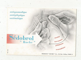 Buvard , Produits Pharmaceutiques, SEDOBROL ROCHE , Frais Fr 1.75 E - Drogheria