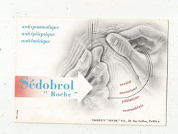 Buvard , Produits Pharmaceutiques, SEDOBROL ROCHE , Frais Fr 1.75 E - Droguerías