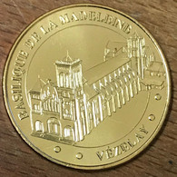 89 VÉZELAY BASILIQUE DE LA MADELEINE MDP 2013 MÉDAILLE SOUVENIR MONNAIE DE PARIS JETON TOURISTIQUE MEDALS COINS TOKENS - 2013