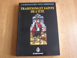 L' ALMANACH DES VIEUX ARDENNAIS Traditions Saints De L' été Régionalisme Semois Gaume Ardenne Bohan Cugnon Vresse Herbe - Belgique