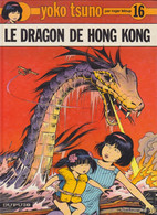 YOKO TSUNO  " Le Dragon De Hong Kong"  Tome 16 EO  De LELOUP    DUPUIS - Yoko Tsuno
