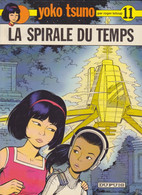 YOKO TSUNO  " La Spirale Du Temps   "  Tome 11   EO  De LELOUP    DUPUIS - Yoko Tsuno