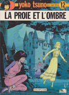 YOKO TSUNO  " La Proie Et L'ombre "     Tome 12  EO  De LELOUP    DUPUIS - Yoko Tsuno