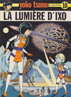 YOKO TSUNO  " La Lumière D'IXO"     Tome 10  EO  De LELOUP    DUPUIS - Yoko Tsuno