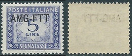 1949-54 TRIESTE A SEGNATASSE 5 LIRE DECALCO MNH ** - RE11-10 - Strafport