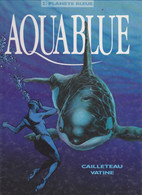 AQUABLUE  "Planète Bleue"  Tome 2 EO De CAILLETEAU / VATINE  DELCOURT - Aquablue