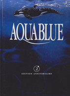 AQUABLUE  "Planète Bleue"  Tome 2   Edition Anniversaire (4000 Ex)  De CAILLETEAU / VATINE  DELCOURT - Aquablue