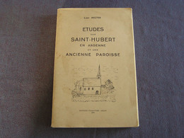 ETUDES SUR SAINT HUBERT EN ARDENNE ET SON ANCIENNE PAROISSE Léon Hector 1956 Regionalisme Eglise Ecole Abbaye Commerce - Belgique