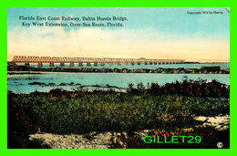 KEY WEST, FLORIDA - EAST COAST RAILWAY, BAHIA HONDA BRIDGE, OVER-SEA ROUTE - PUB. BY THE H. & W. B. DREW CO - - Key West & The Keys