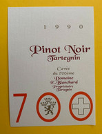 19163 - Pinot Noir Tartegnin 1990 Cuvée Du 700e E. Blanchard - 700 Jahre Schweiz. Eidgenossenschaft