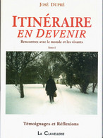 ITINERAIRE EN DEVENIR Rencontres Avec Le Monde Des Vivants: J. DUPRE (2014) (CATHARE, LANGUEDOC ROUSSILLON) - Languedoc-Roussillon