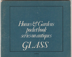 GLASS HOMES ET GARDENS POCKET BOOKS SERIES ON ANTIQUES - Books On Collecting