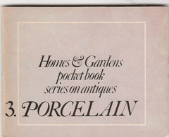 PORCELAIN HOMES ET GARDENS POCKET BOOKS SERIES ON ANTIQUES - Books On Collecting