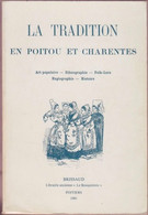 La Tradition En Poitou Et Charentes Par La Société D'Ethnographie Nationale Et D'Art Populaire. - Poitou-Charentes