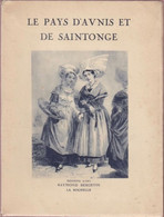 La Pays D'Aunis Et De Saintonge Par G. Chéreau, Raymond Bourriau, Hector Talvart, F. De Vaux De Foletier. - Poitou-Charentes