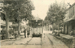 Luynes * La Place Centrale * La Station De Tramways Tram Tramway " MARSEILLE " * Restaurant - Luynes