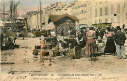 Marseille * Type Marseillais N°315 * Une Chaupinado Sur Le Port * Dispute * Bar Restaurant De La Mairie - Non Classés