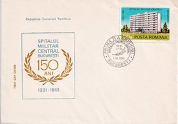A2947- Military Central Hospital  1831-1981, Bucuresti 1981 Posta Romana  Republica Socialista Romania   FDC - Medicine