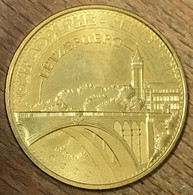 LUXEMBOURG LËTZEBUERG PONT ADOLPHE NEI BRÉCK MDP 2015 MÉDAILLE MONNAIE DE PARIS JETON TOURISTIQUE TOKENS MEDALS COINS - 2015