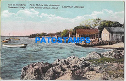 157275 AFRICA MOZAMBIQUE LOURENÇO MARQUES FISHERMAN VILLAGE PORT MELVILLE POSTAL POSTCARD - Mozambique
