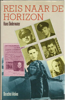 REIS NAAR DE HORIZON - HANS ONDERWATER - UITGAVE HOLLANDIA 1985 - Guerre 1939-45