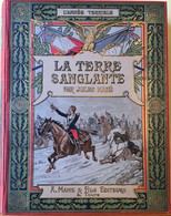 Livre Guerre De 1870: Jules Mazé, La Terre Sanglante (L'Année Terrible) Editeurs A. Mame & Fils à Tours - History