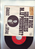 45 Tours Et Avec Les Oreilles M. Le President -olivier Le Jeune - Patrick Green - Humor, Cabaret