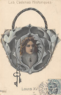 Illustrateur   Non Signé : Les Cadenas Historiques  .  Louis XV      (voir Scan) - 1900-1949