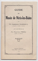 Guide Au Musée De Néris-les-Bains, Par Madeleine Massoul, Préface De Maurice Prou, 1930 - Bourbonnais