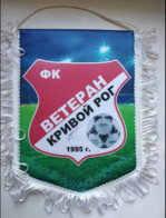 Official Pennant  FC Veteran Krivoy Rog Ukraine - Sonstige & Ohne Zuordnung