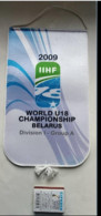 Hockey-  Official Pennant WORLD CHAMPIONSHIP 2009 U18 Minsk, Belarus - Altri & Non Classificati