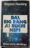 DAL BIG BANG AI BUCHI NERI DI STEPHEN HAWKING - EDIZIONE EUROCLUB   DEL 1989  ( CART 75) - Storia