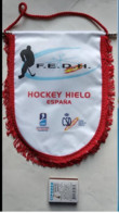 Hockey-  Official Pennant Of The Ice Hockey Federation  Spain - Other & Unclassified