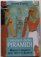 MISTERI DELLE PIRAMIDI DI GIANNI CANTU'  -EDIZIONE  MONDADORI 1998  ( CART 75) - Histoire