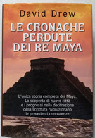 CRONACHE PERDUTE DEI RE MAYA- DI DAVID DREW -EDIZIONE  MONDOLIBRI   DEL  2000  ( CART 75) - Geschiedenis